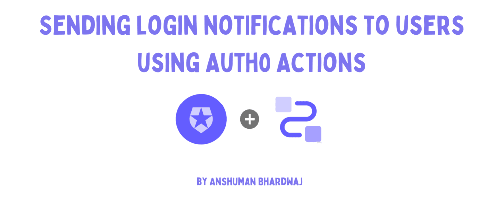 Sending login notifications to users using Auth0 Actions