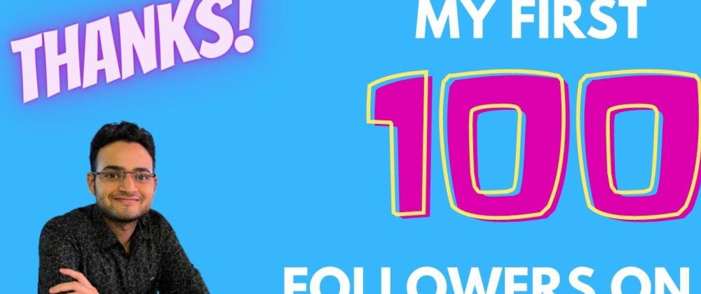 Reaching first 100 followers on DEV 🎉🚀